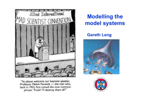 Modelling the model systems Gareth Leng