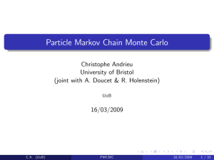 Particle Markov Chain Monte Carlo Christophe Andrieu University of Bristol