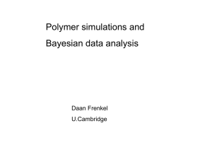 Polymer simulations and Bayesian data analysis Daan Frenkel U.Cambridge
