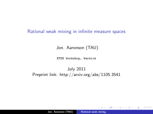Rational weak mixing in infinite measure spaces Jon. Aaronson (TAU) July 2011