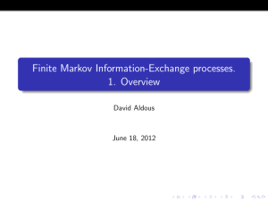 Finite Markov Information-Exchange processes. 1. Overview David Aldous June 18, 2012