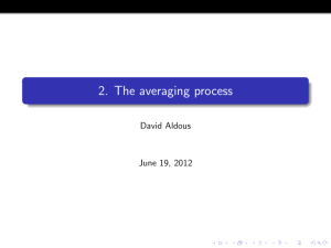 2. The averaging process David Aldous June 19, 2012