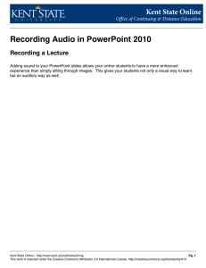 Recording Audio in PowerPoint 2010 Recording a Lecture