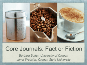 Core Journals: Fact or Fiction Barbara Butler, University of Oregon