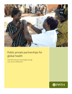 Public-private partnerships for global health How PATH advances technologies through cross-sector collaboration