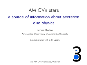 AM CVn stars a source of information about accretion disc physics Iwona Kotko