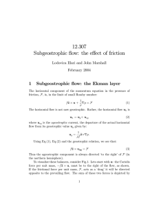 12.307 Subgeostrophic flow: the eﬀect of friction 1 Subgeostrophic flow: the Ekman layer