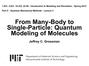 1.021, 3.021, 10.333, 22.00 : Introduction to Modeling and Simulation :... Part II – Quantum Mechanical Methods : Lecture 3