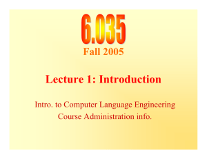 Lecture 1: Introduction Fall 2005 Intro. to Computer Language Engineering Course Administration info.