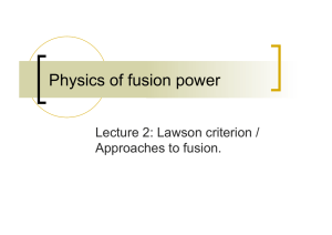 Physics of fusion power Lecture 2: Lawson criterion / Approaches to fusion.