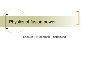 Physics of fusion power Lecture 11: tokamak – continued