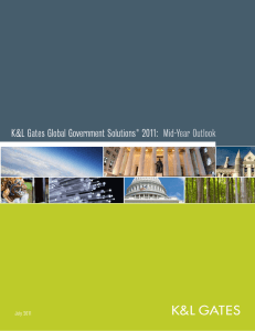K&amp;L Gates Global Government Solutions 2011: Mid-Year Outlook ® July 2011
