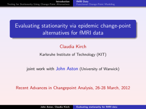 Evaluating stationarity via epidemic change-point alternatives for fMRI data Claudia Kirch John Aston