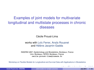 Examples of joint models for multivariate diseases C´ecile Proust-Lima