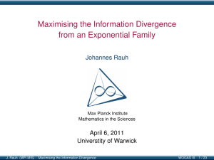 Maximising the Information Divergence from an Exponential Family Johannes Rauh April 6, 2011