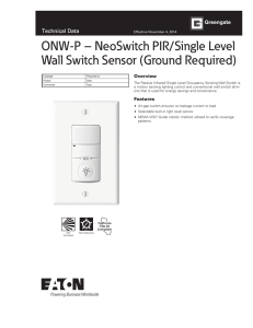 ONW-P – NeoSwitch PIR/Single Level Wall Switch Sensor (Ground Required) Technical Data Overview