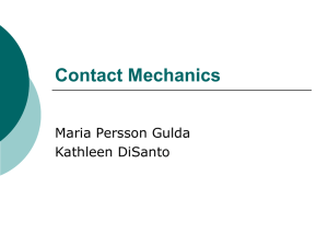 Contact Mechanics Maria Persson Gulda Kathleen DiSanto
