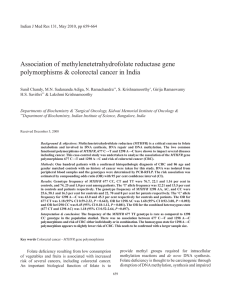 Association	of	methylenetetrahydrofolate	reductase	gene polymorphisms	&amp;	colorectal	cancer	in	India