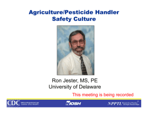 Agriculture/Pesticide Handler Safety Culture Ron Jester, MS, PE University of Delaware