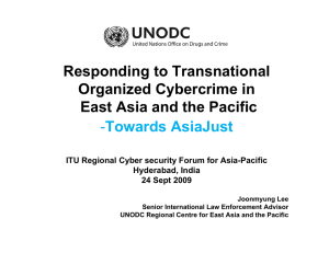 Responding to Transnational Organized Cybercrime in East Asia and the Pacific Towards AsiaJust