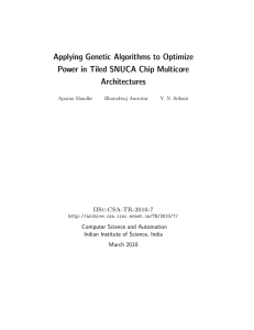 Applying Genetic Algorithms to Optimize Power in Tiled SNUCA Chip Multicore Architectures IISc-CSA-TR-2010-7
