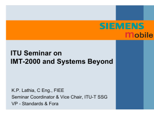ITU Seminar on IMT-2000 and Systems Beyond K.P. Lathia, C Eng., FIEE