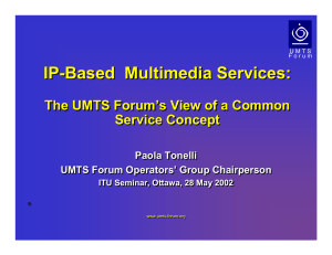 IP-Based  Multimedia Services: The UMTS Forum’s View of a Common