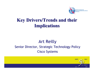 Key Drivers/Trends and their Implications Art Reilly Senior Director, Strategic Technology Policy