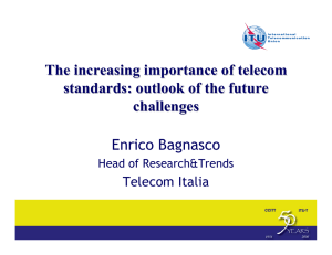 The increasing importance of telecom standards: outlook of the future challenges Enrico Bagnasco