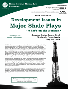 Major Shale Plays Development Issues in – What’s on the Horizon? R