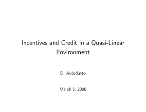 Incentives and Credit in a Quasi-Linear Environment D. Andolfatto March 5, 2008
