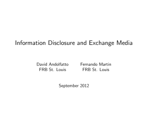 Information Disclosure and Exchange Media David Andolfatto Fernando Martin FRB St. Louis