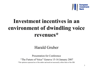 Investment incentives in an environment of dwindling voice revenues* Harald Gruber
