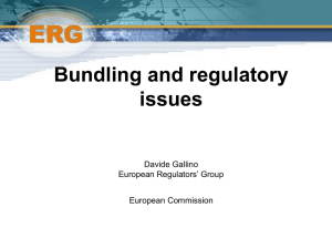 Bundling and regulatory issues Davide Gallino European Regulators’ Group