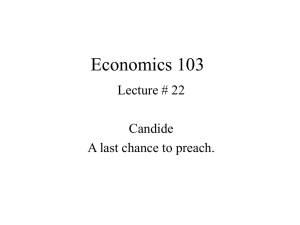 Economics 103 Lecture # 22 Candide A last chance to preach.