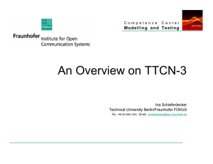 An Overview on TTCN-3 Ina Schieferdecker