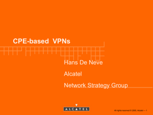 CPE-based  VPNs Hans De Neve Alcatel Network Strategy Group