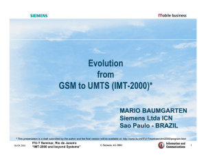 Evolution from GSM to UMTS (IMT-2000)* MARIO BAUMGARTEN