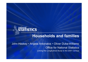 Households and families John Haskey • Angela Antonatos • Oliver Duke-Williams