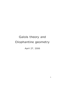 Galois theory and Diophantine geometry April 27, 2006 1