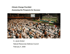 Climate Change Post-Bali: Assessing the Prospects for Success S. Jacob Scherr