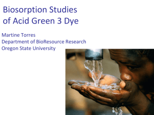 Biosorption Studies of Acid Green 3 Dye Martine Torres Department of BioResource Research
