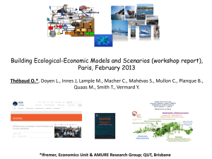 Building Ecological-Economic Models and Scenarios (workshop report), Paris, February 2013 Thébaud O.*