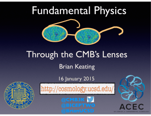 Fundamental Physics Through the CMB’s Lenses Brian Keating 16 January 2015