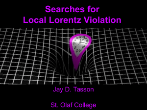 Searches for Local Lorentz Violation Jay D. Tasson St. Olaf College