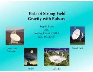 Tests of Strong-Field Gravity with Pulsars Ingrid Stairs UBC