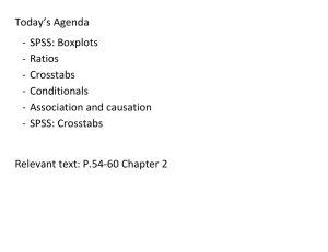 Today’s Agenda - SPSS: Boxplots - Ratios - Crosstabs