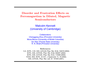 Disorder and Frustration Effects on Ferromagnetism in Diluted, Magnetic Semiconductors Malcolm Kennett