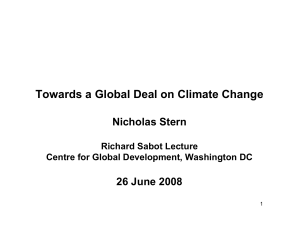 Towards a Global Deal on Climate Change Nicholas Stern 26 June 2008
