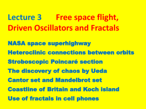 Lecture 3 Free space flight, Driven Oscillators and Fractals
